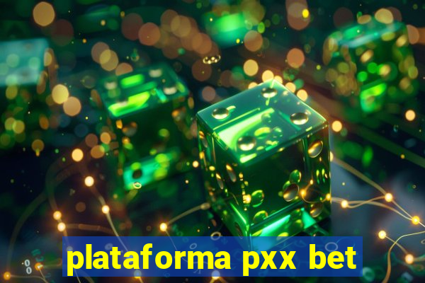 plataforma pxx bet