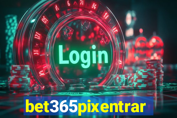 bet365pixentrar