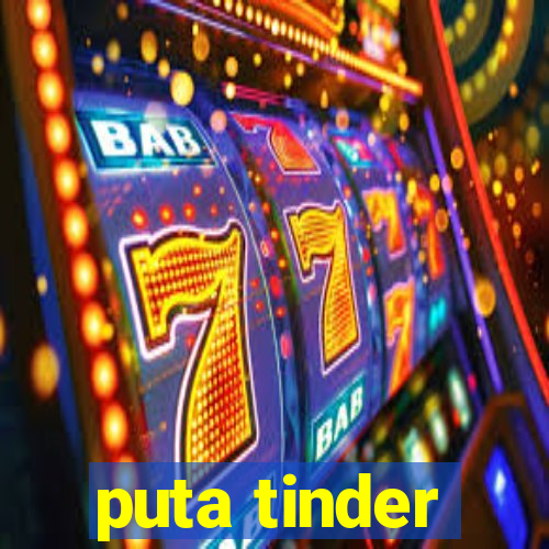 puta tinder