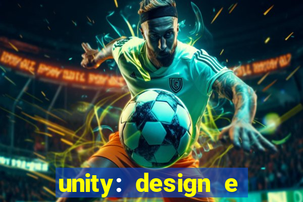 unity: design e desenvolvimento de jogos pdf