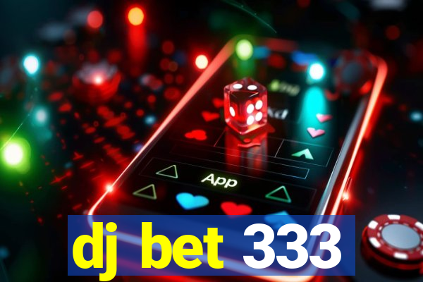 dj bet 333