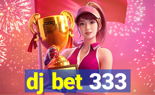 dj bet 333