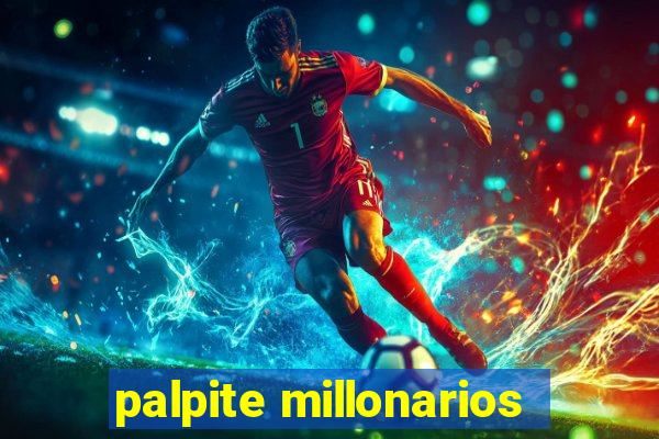 palpite millonarios