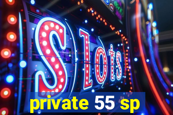 private 55 sp