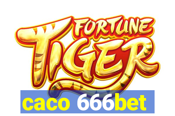 caco 666bet