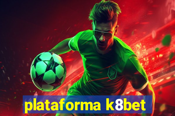 plataforma k8bet