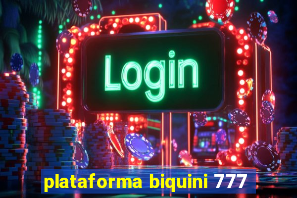 plataforma biquini 777