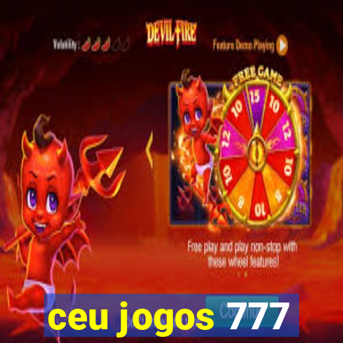 ceu jogos 777