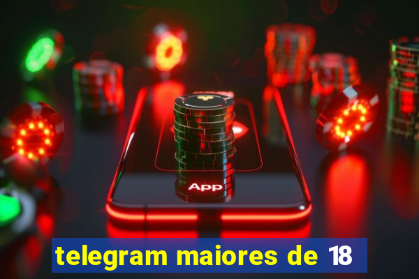 telegram maiores de 18