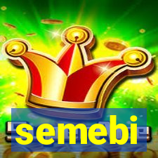 semebi