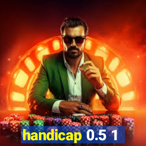 handicap 0.5 1