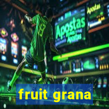 fruit grana