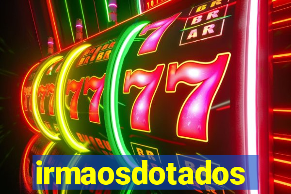 irmaosdotados