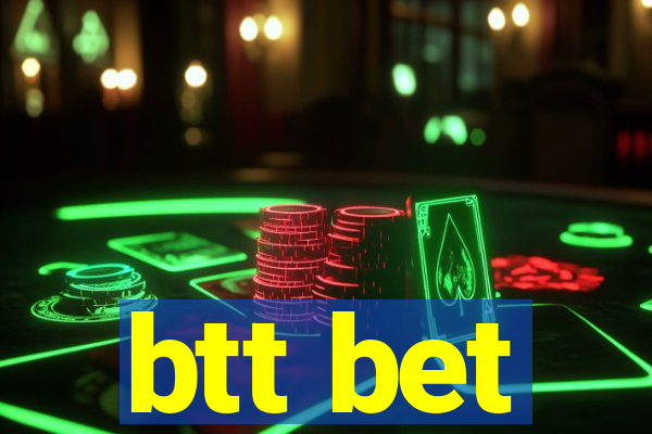 btt bet