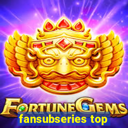 fansubseries top