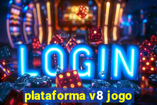 plataforma v8 jogo