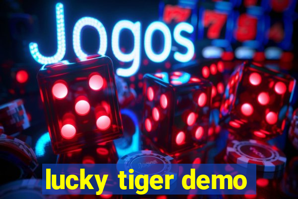 lucky tiger demo