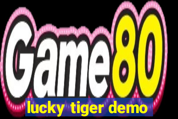 lucky tiger demo