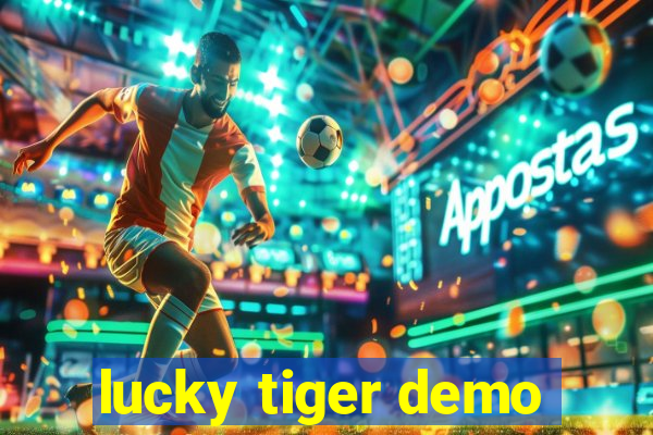 lucky tiger demo