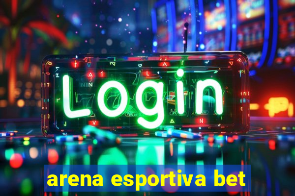 arena esportiva bet