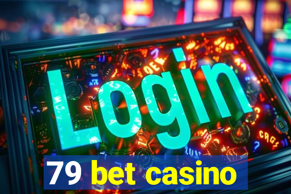 79 bet casino