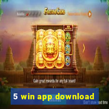 5 win app download