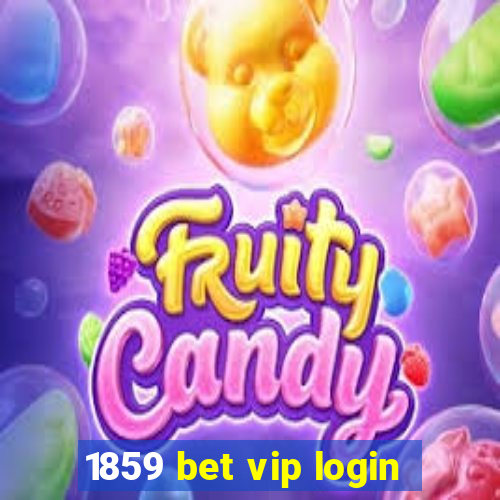 1859 bet vip login