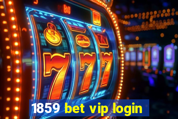 1859 bet vip login