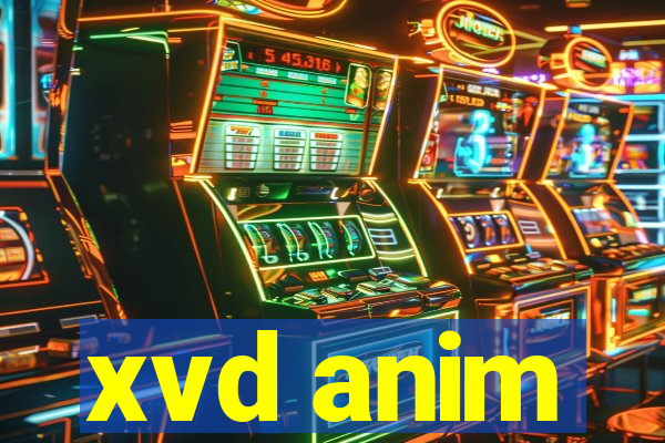 xvd anim