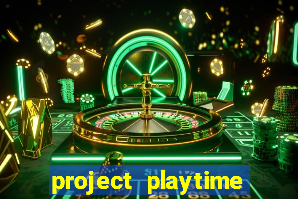 project playtime mobile beta