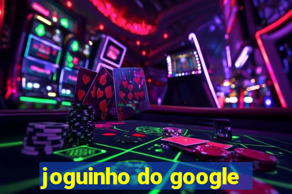 joguinho do google