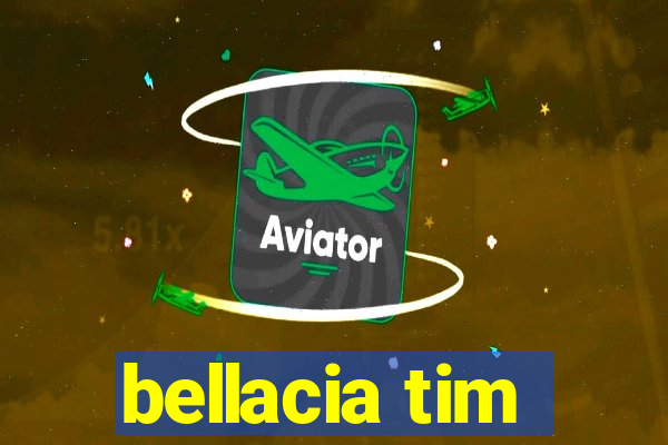 bellacia tim