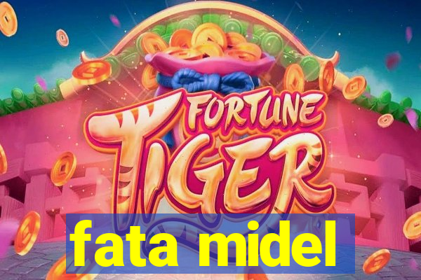 fata midel