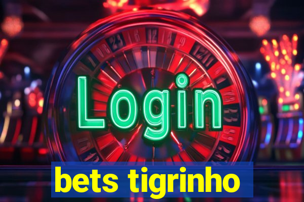 bets tigrinho