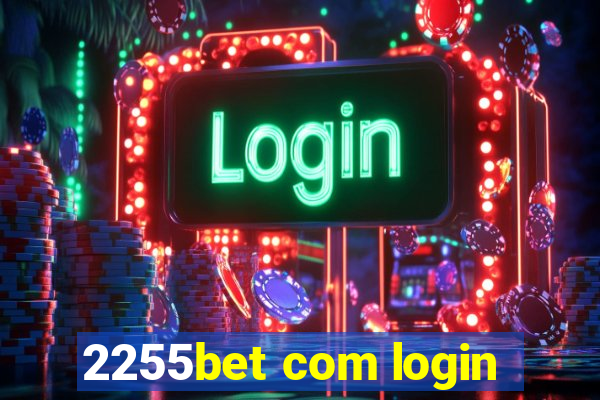 2255bet com login