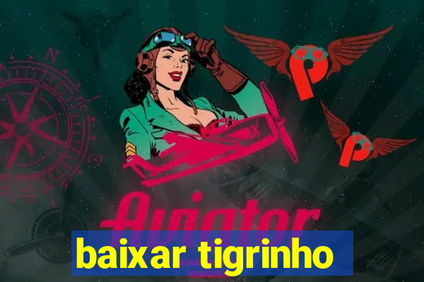 baixar tigrinho