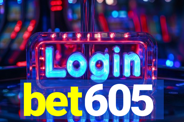 bet605