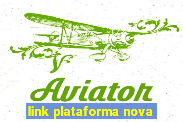 link plataforma nova