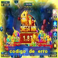 codigo de erro s105 bet365