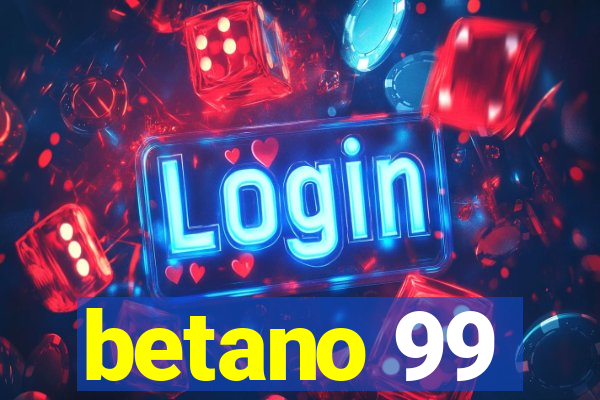 betano 99