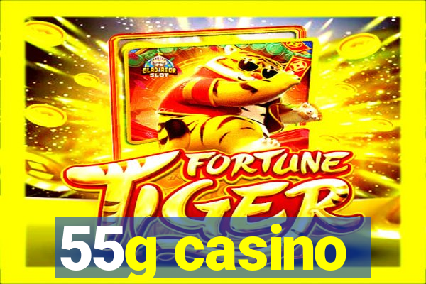 55g casino