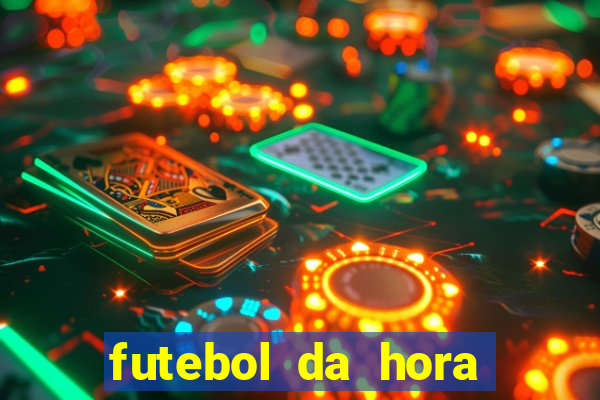 futebol da hora 3.7 ao vivo