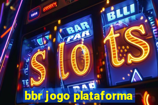 bbr jogo plataforma