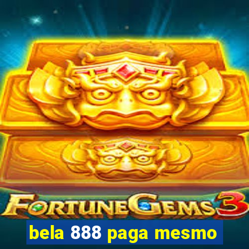 bela 888 paga mesmo