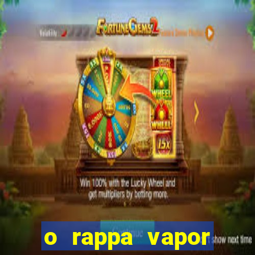 o rappa vapor barato letra