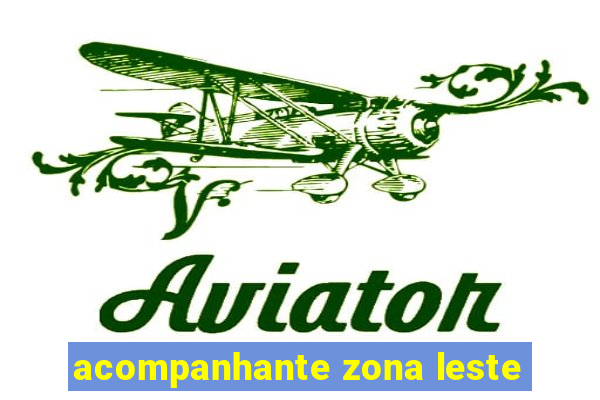 acompanhante zona leste