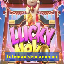 futemax sem anuncio