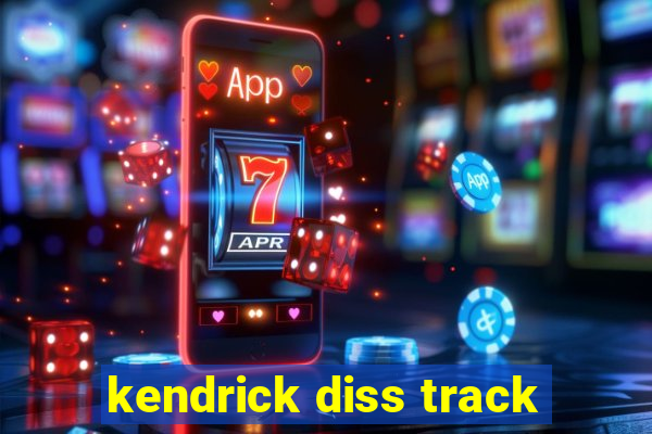 kendrick diss track