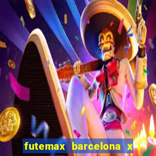 futemax barcelona x real madrid