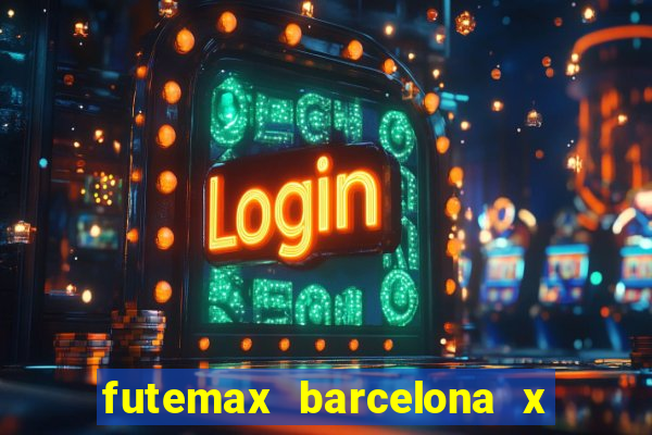 futemax barcelona x real madrid